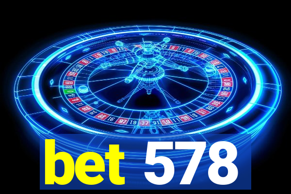 bet 578
